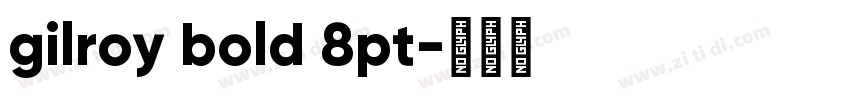 gilroy bold 8pt字体转换